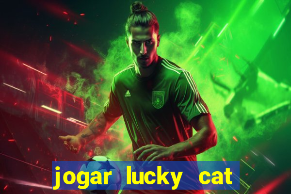 jogar lucky cat modo demo